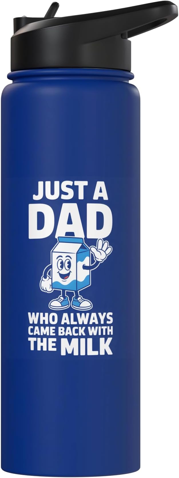 Just A Dad Who Always Came Back With The Milk Stainless Steel Insulated Water Bottle