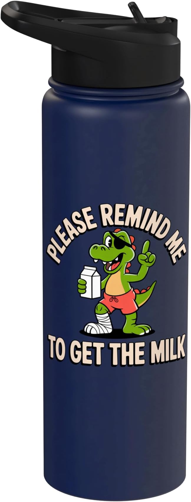 Please Remind Me To Get The Milk Funny Dinosaur Stainless Steel Insulated Water Bottle
